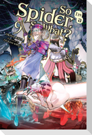 So I'm a Spider, So What?, Vol. 9 (Light Novel)