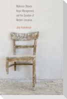 Malicious Objects, Anger Management, and the Question of Modern Literature