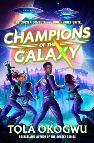 Okogwu, Tola. Champions of the Galaxy - An EPIC alien adventure. Simon & Schuster Ltd, 2025.