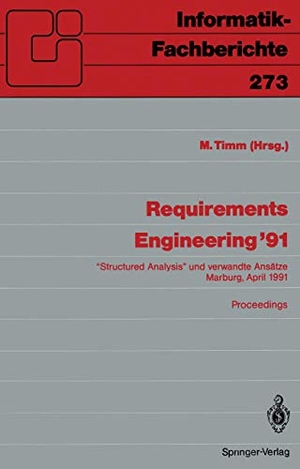 Timm, Michael (Hrsg.). Requirements Engineering ¿91 - ¿Structured Analysis¿ und verwandte Ansätze Marburg, 10./11. April 1991. Springer Berlin Heidelberg, 1991.