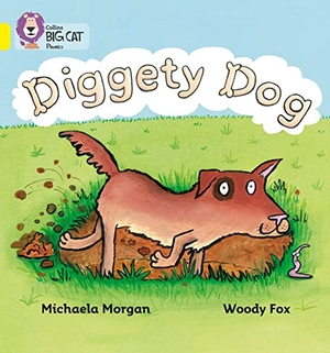 Morgan, Michaela. Diggety Dog - Band 03/Yellow. HarperCollins Publishers, 2006.