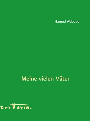 Abboud, Hamed. Meine vielen Väter. Edition Korrespondenzen, 2023.