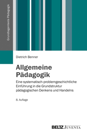 Benner, Dietrich. Allgemeine Pädagogik - Eine systematisch-problemgeschichtliche Einführung in die Grundstruktur pädagogischen Denkens und Handelns. Juventa Verlag GmbH, 2015.