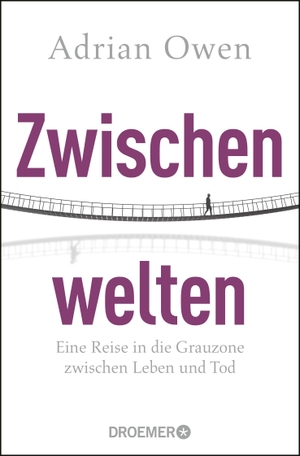 Owen, Adrian. Zwischenwelten - Eine Reise in die Grauzone zwischen Leben und Tod. Droemer Taschenbuch, 2019.