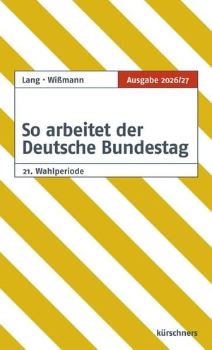 Lang, Ruth / Olaf Wißmann. So arbeitet der Deutsche Bundestag - Ausgabe 2026/2027. NDV Neue Darmstädter Vlgs, 2026.