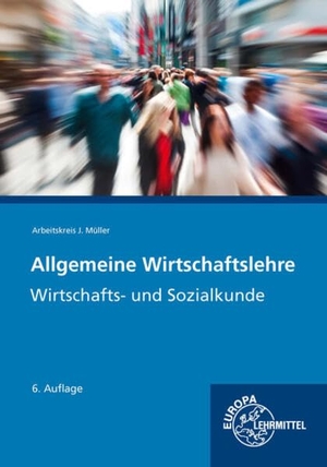 Felsch, Stefan / Frühbauer, Raimund et al. Allgemeine Wirtschaftslehre - Wirtschafts- und Sozialkunde. Europa Lehrmittel Verlag, 2023.