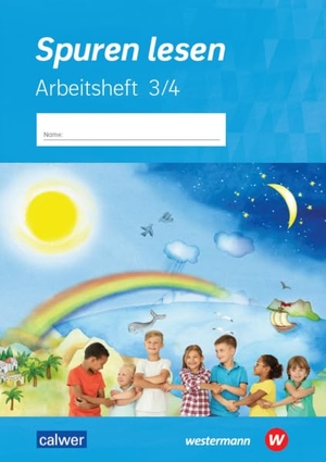Freudenberger-Lötz, Petra (Hrsg.). Spuren lesen 3/4 - Ausgabe 2023 für die Grundschule. Arbeitsheft. Calwer Verlag GmbH, 2024.