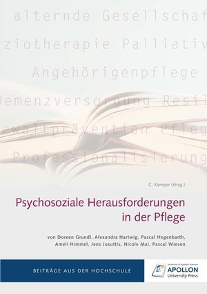Grundl, Doreen / Hartwig, Alexandra et al. Psychosoziale Herausforderungen in der Pflege. APOLLON University Press, 2021.
