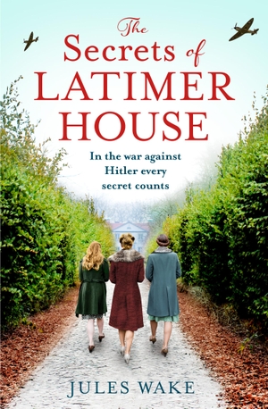 Wake, Jules. The Secrets of Latimer House. HarperCollins Publishers, 2021.