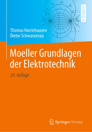 Schwarzenau, Dieter / Thomas Harriehausen. Moeller Grundlagen der Elektrotechnik. Springer Fachmedien Wiesbaden, 2019.