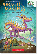 Cave of the Crystal Dragon: A Branches Book (Dragon Masters #26)