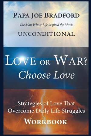 Bradford, Joe. Love or War? Choose Love (Workbook). Traitmarker Books, 2021.