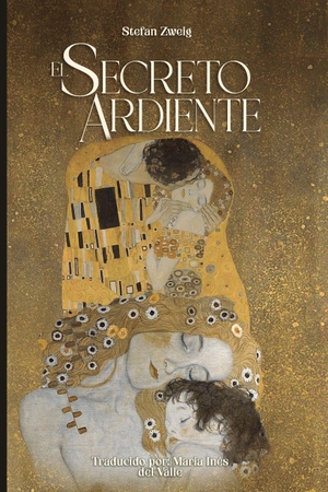 Zweig, Stefan. El secreto ardiente. CreateSpace Independent Publishing Platform, 2026.