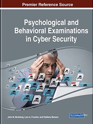 Benson, Vladlena / Lara A. Frumkin et al (Hrsg.). Psychological and Behavioral Examinations in Cyber Security. Information Science Reference, 2017.