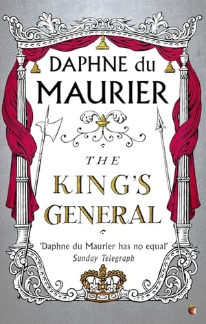 du Maurier, Daphne. The King's General - The thrilling historical romance from the bestselling author of REBECCA. Yen Press, 2004.