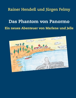 Hendeß, Rainer / Jürgen Felmy. Das Phantom von Panormo - Ein neues Abenteuer von Marlene und Jelle. Books on Demand, 2021.