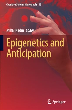 Nadin, Mihai (Hrsg.). Epigenetics and Anticipation. Springer International Publishing, 2023.