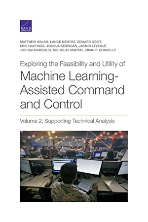 Walsh, Matthew / Menthe, Lance et al. Exploring the Feasibility and Utility of Machine Learning-Assisted Command and Control. RAND Corporation, 2021.