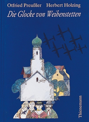 Preußler, Otfried. Die Glocke von Weihenstetten. Thienemann, 1994.