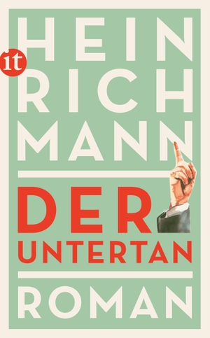 Mann, Heinrich. Der Untertan. Insel Verlag GmbH, 2021.