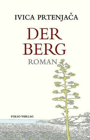 Prtenjaca, Ivica. Der Berg. Folio Verlagsges. Mbh, 2021.