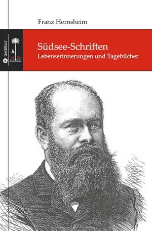 Anderhandt, Jakob / Creelman, Robert et al. Südsee-Schriften - Lebenserinnerungen und Tagebücher. tredition, 2019.