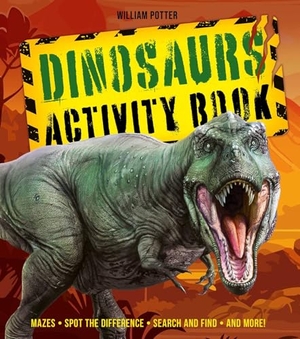Potter, William C. Dinosaurs Activity Book - Mazes, Spot the Difference, Search and Find, and More!. Arcturus Publishing, 2026.