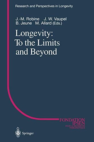 Robine, Jean-Marie / Michel Allard et al (Hrsg.). Longevity: To the Limits and Beyond. Springer Berlin Heidelberg, 2011.