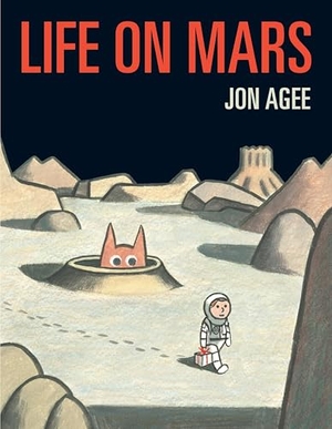 Agee, Jon. Life on Mars. Penguin Young Readers Group, 2017.