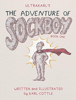 Cottle, Karl M. The Adventure of Sockboy. Precocity Press, 2021.