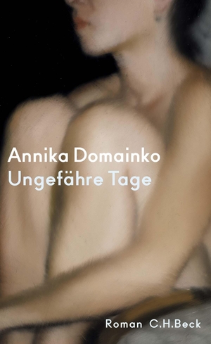 Domainko, Annika. Ungefähre Tage - Roman. Beck C. H., 2022.