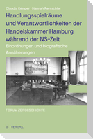 Handlungsspielräume und Verantwortlichkeiten der Handelskammer Hamburg während der NS-Zeit