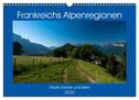 Frankreichs Alpenregionen (Wandkalender 2024 DIN A3 quer), CALVENDO Monatskalender
