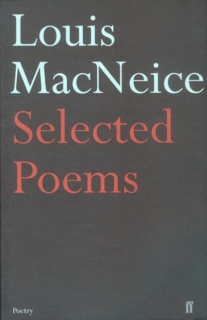 Macneice, Louis. Selected Poems. Faber & Faber, 2007.
