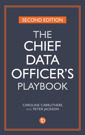 Carruthers, Caroline / Peter Jackson. The Chief Data Officer's Playbook. Facet Publishing - IPSUK, 2020.