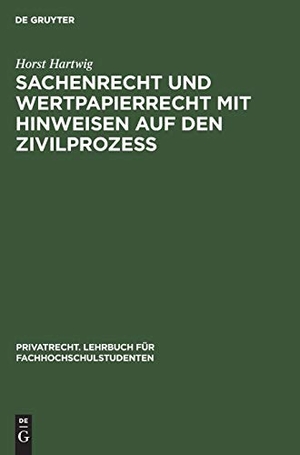 Hartwig, Horst. Sachenrecht und Wertpapierrecht mit Hinweisen auf den Zivilprozeß - Anhang: Grundbuch-Muster. De Gruyter, 1974.