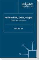 Performance, Space, Utopia
