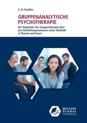 Foulkes, S. H.. Gruppenanalytische Psychotherapie. Westarp Science Fachvlge, 2017.