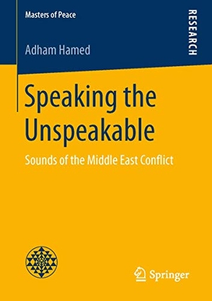 Hamed, Adham. Speaking the Unspeakable - Sounds of the Middle East Conflict. Springer Fachmedien Wiesbaden, 2016.
