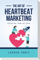 The Art of Heartbeat Marketing