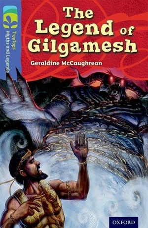 McCaughrean, Geraldine. Oxford Reading Tree TreeTops Myths and Legends: Level 17: The Legend Of Gilgamesh. Oxford University Press, 2014.