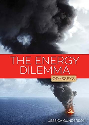 Gunderson, Jessica. The Energy Dilemma. Creative Company, 2022.