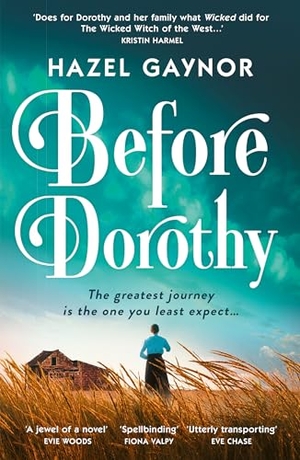 Gaynor, Hazel. Before Dorothy. HarperCollins Publishers, 2025.