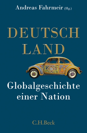 Fahrmeir, Andreas (Hrsg.). Deutschland - Globalgeschichte einer Nation. C.H. Beck, 2020.