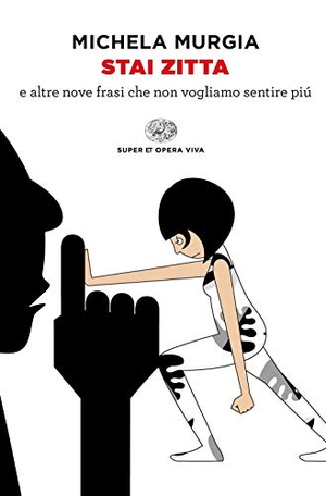 Murgia, Michela. Stai zitta e altre nove frasi che non vogliamo sentire più. Einaudi, 2021.