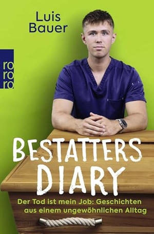 Bauer, Luis / Katharina Worsch. Bestatters Diary - Der Tod ist mein Job: Geschichten aus einem ungewöhnlichen Alltag. Rowohlt Taschenbuch, 2026.