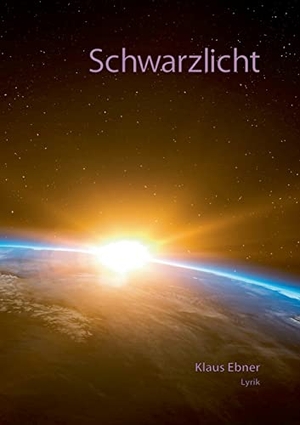 Ebner, Klaus. Schwarzlicht. Books on Demand, 2022.
