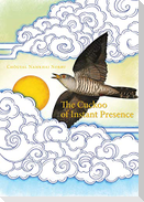 The Cuckoo of Instant Presence