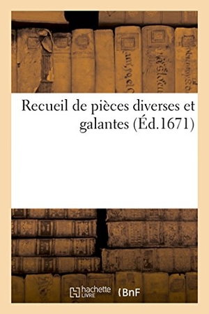 Mascré. Recueil de Pièces Diverses Et Galantes. Hachette Livre - BNF, 2016.