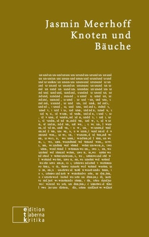 Meerhoff, Jasmin. Knoten und Bäuche - Mit Anmerkungen der Autorin. edition taberna kritika, 2022.